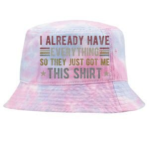 I Already Have Everything So They Just Got Me This Funny Tie-Dyed Bucket Hat