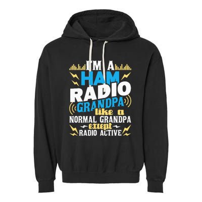 I'm A Ham Radio Grandpa Ham Radio Amateur Radio Operator Garment-Dyed Fleece Hoodie