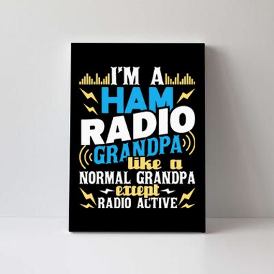 I'm A Ham Radio Grandpa Ham Radio Amateur Radio Operator Canvas