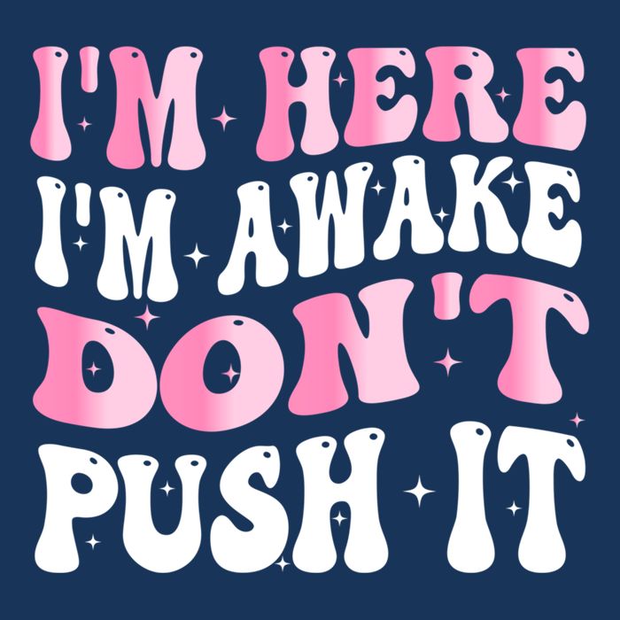 I Am Here I Am Awake Do Not Push It Funny 16 in Basic Backpack