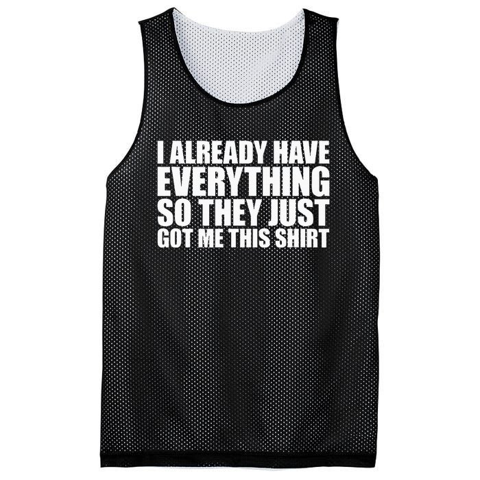 I Already Have Everything So They Just Got Me This Mesh Reversible Basketball Jersey Tank