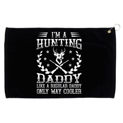 IM A Hunting Daddy Fathers Day Gift Funny Gift Grommeted Golf Towel