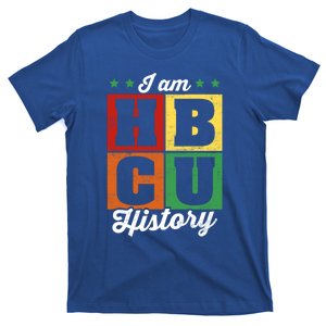 I Am Hbcu History Juneteenth Black History Month Gift T-Shirt