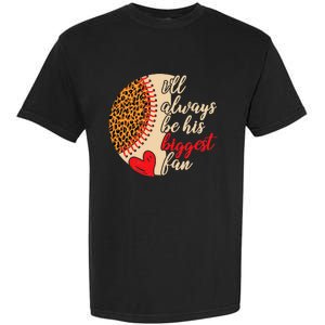 I'll Always-Be His Biggest Fan - Leopard Baseball Mom Tees Garment-Dyed Heavyweight T-Shirt