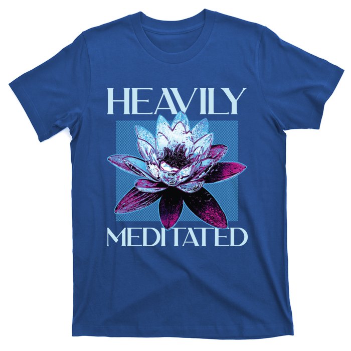 I Am Heavily Meditated Mind Training Meditation Gift T-Shirt