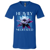 I Am Heavily Meditated Mind Training Meditation Gift V-Neck T-Shirt