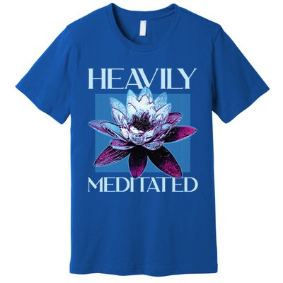 I Am Heavily Meditated Mind Training Meditation Gift Premium T-Shirt