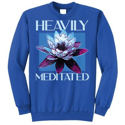 I Am Heavily Meditated Mind Training Meditation Gift Tall Sweatshirt