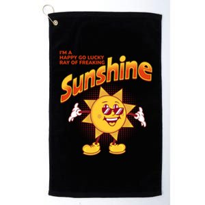 I'm A Happy Go Lucky Ray Of Freaking Sunshine Sarcastic Gift Platinum Collection Golf Towel