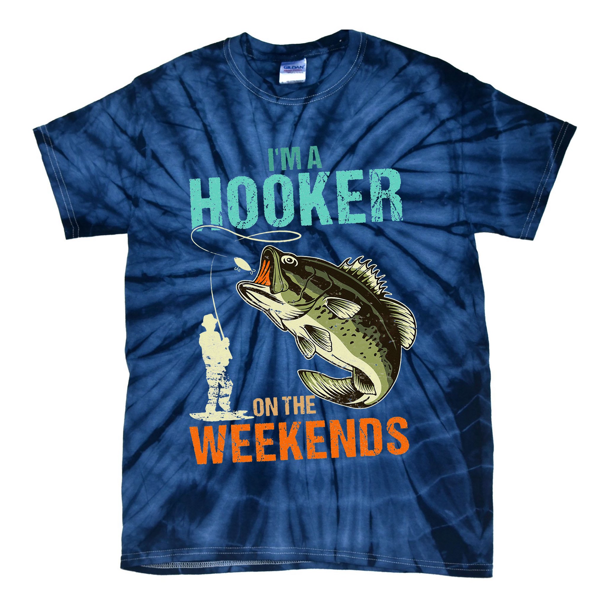 I'm A Hooker On The Weekend Funny Fisherman Vintage Tie-Dye T-Shirt