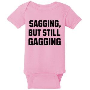 Inappropriate Adult Humor Sagging But Still Gagging Baby Bodysuit