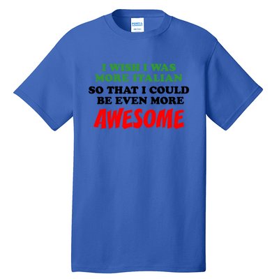 Italian American Heritage Even More Awesome Proud Gift Tall T-Shirt