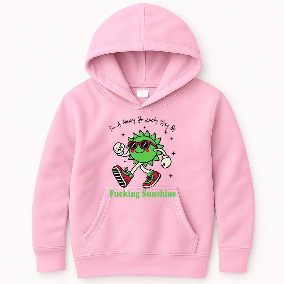 IM A Happy Go Lucky Ray Of Fucking Sunshine With Sunglasses Kids Hoodie