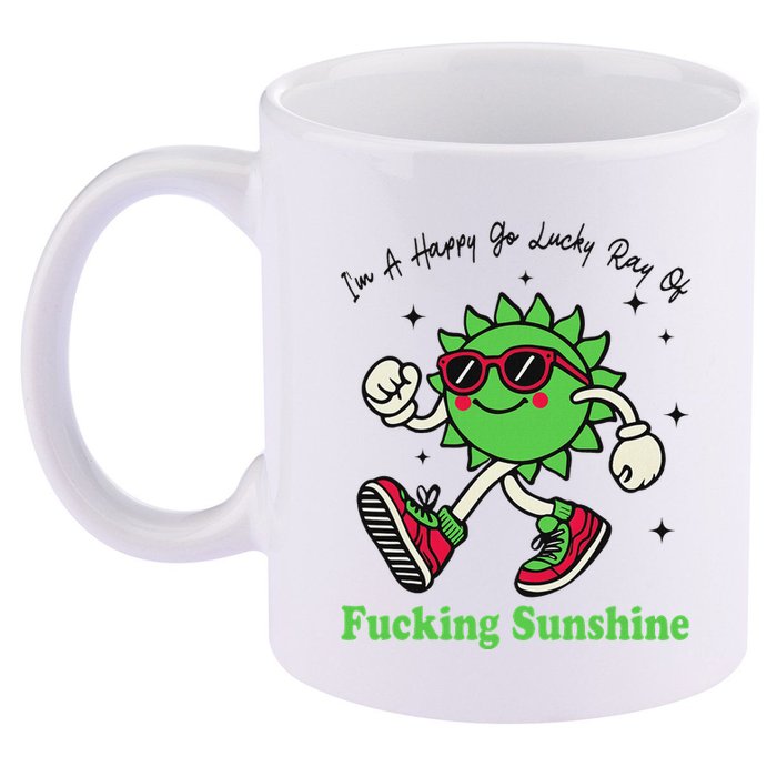 IM A Happy Go Lucky Ray Of Fucking Sunshine With Sunglasses 11oz C Handle Ceramic Mug