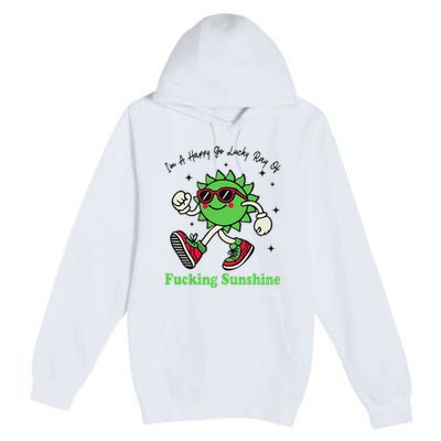 IM A Happy Go Lucky Ray Of Fucking Sunshine With Sunglasses Premium Pullover Hoodie