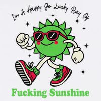 IM A Happy Go Lucky Ray Of Fucking Sunshine With Sunglasses Youth Performance Sprint T-Shirt
