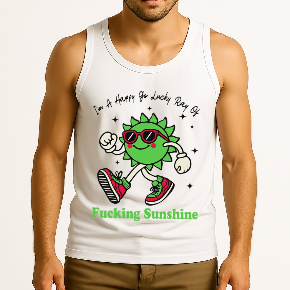 IM A Happy Go Lucky Ray Of Fucking Sunshine With Sunglasses Tank Top