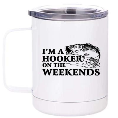 Im A Hooker On The Weekends 12 oz Stainless Steel Tumbler Cup