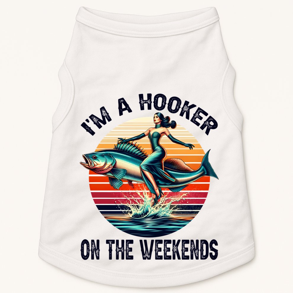 IM A Hooker On The Weekends Funny Fishing Dirty Adult Jokes Doggie Tank
