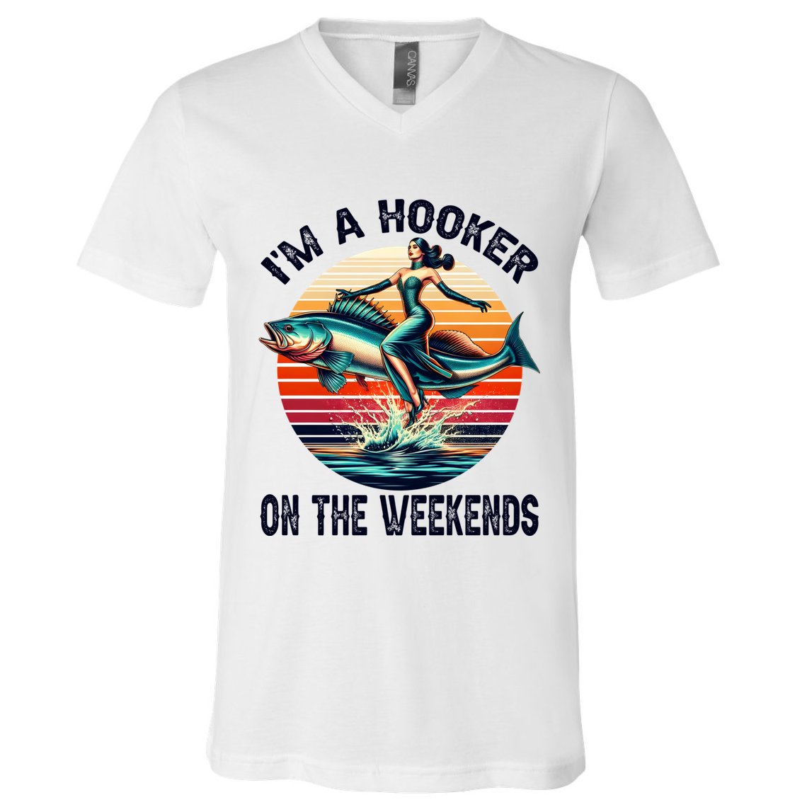 IM A Hooker On The Weekends Funny Fishing Dirty Adult Jokes V-Neck T-Shirt