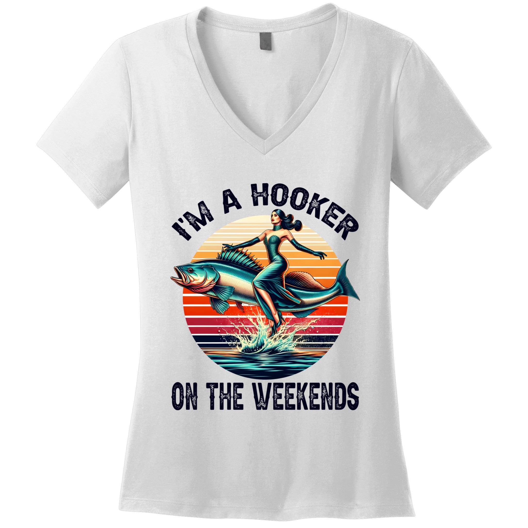 IM A Hooker On The Weekends Funny Fishing Dirty Adult Jokes Women's V-Neck T-Shirt