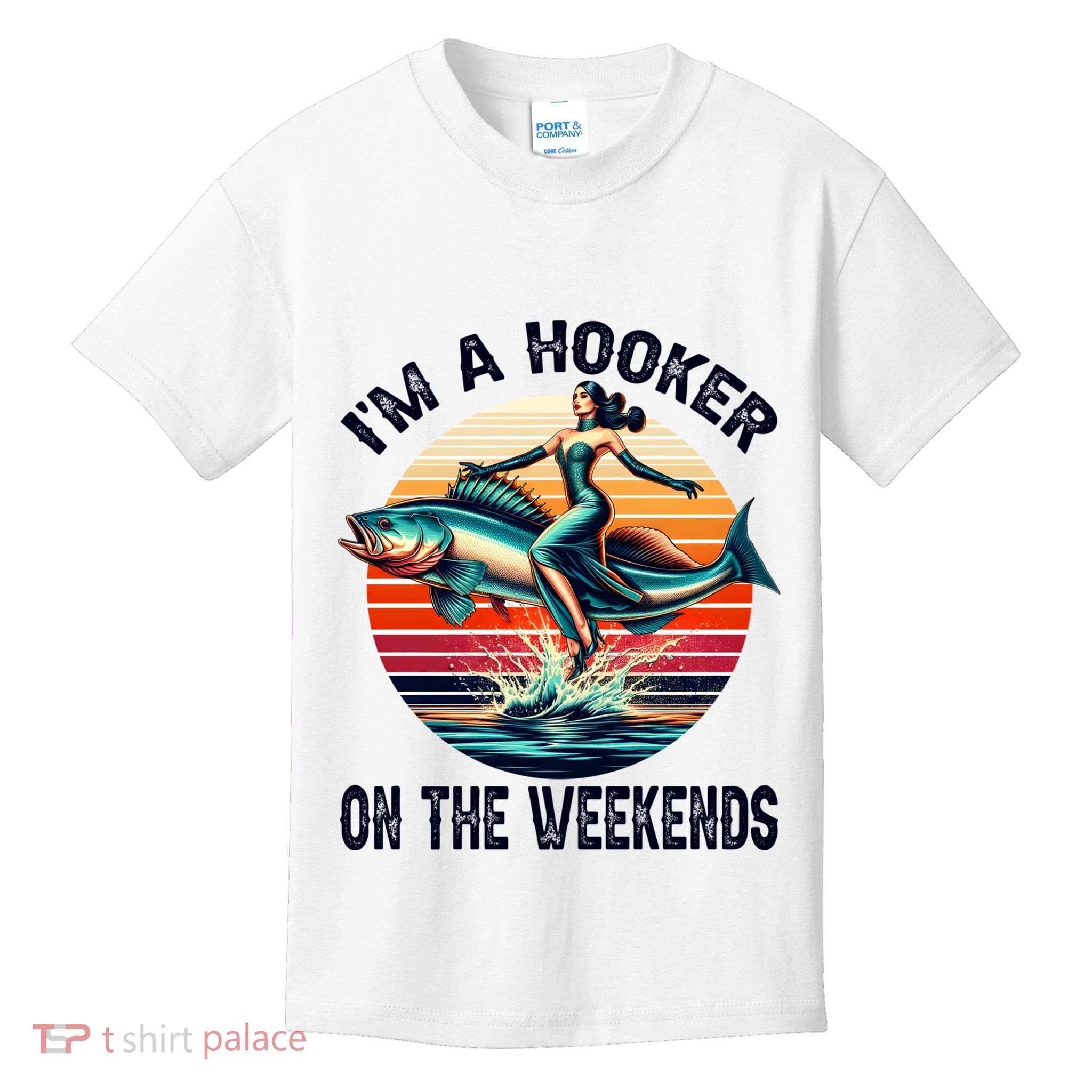 IM A Hooker On The Weekends Funny Fishing Dirty Adult Jokes Kids T-Shirt