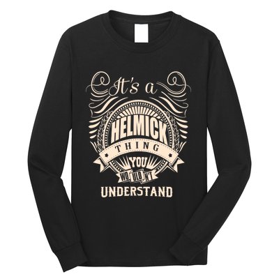 It's A HELMICK Thing Gifts Long Sleeve Shirt