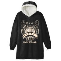 It's A HELMICK Thing Gifts Hooded Wearable Blanket