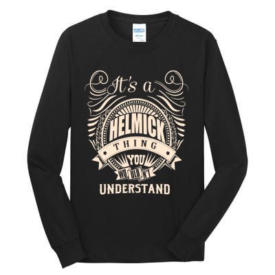 It's A HELMICK Thing Gifts Tall Long Sleeve T-Shirt