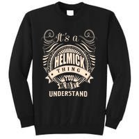 It's A HELMICK Thing Gifts Tall Sweatshirt