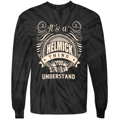 It's A HELMICK Thing Gifts Tie-Dye Long Sleeve Shirt