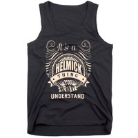 It's A HELMICK Thing Gifts Tank Top