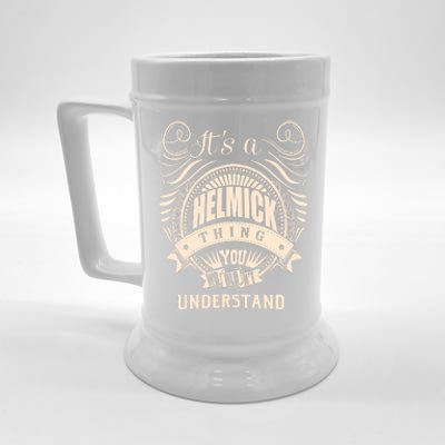 It's A HELMICK Thing Gifts Beer Stein