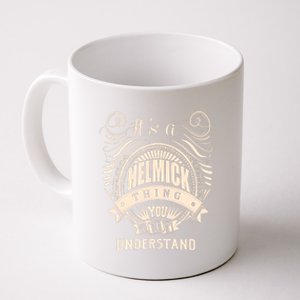 It's A HELMICK Thing Gifts Coffee Mug