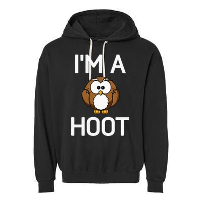 Im A Hoot Owl Pun Funny Jokes Sarcastic Sayings Garment-Dyed Fleece Hoodie
