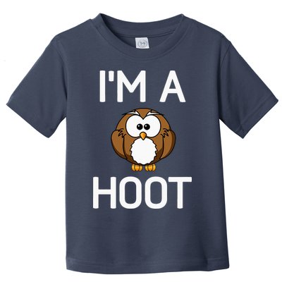 Im A Hoot Owl Pun Funny Jokes Sarcastic Sayings Toddler T-Shirt