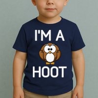 Im A Hoot Owl Pun Funny Jokes Sarcastic Sayings Toddler T-Shirt