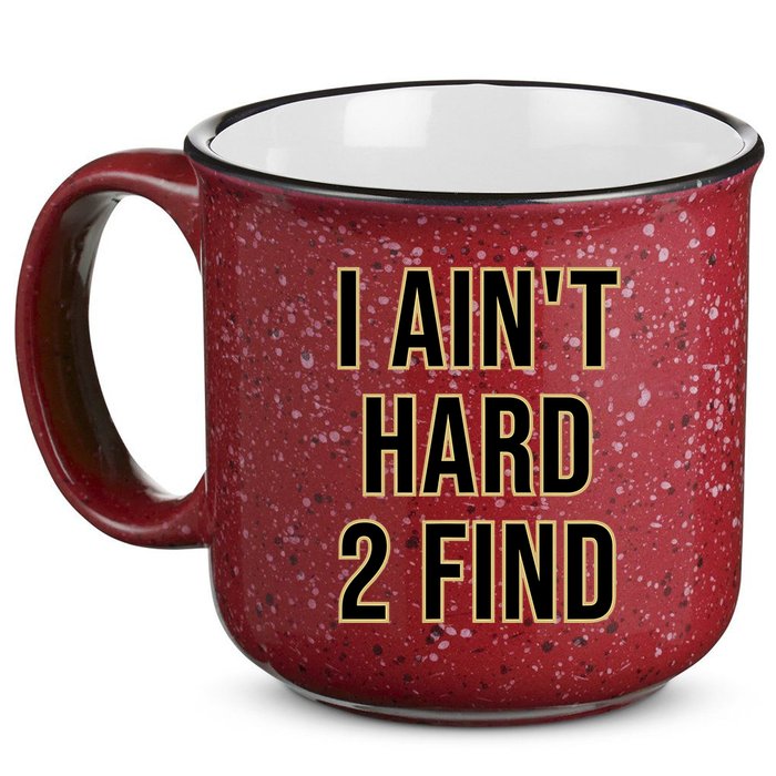 I AinT Hard 2 Find 15oz Campfire Ceramic Mug