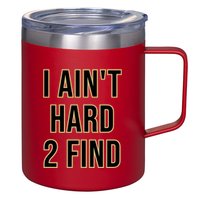 I AinT Hard 2 Find 12oz Stainless Steel Coffee Mug