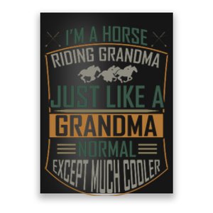 I'm A Horse Riding Grandma Just Like A Normal Grandma Expect Much Cooler Poster