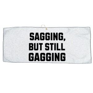 Inappropriate Adult Humor Sagging But Still Gagging Large Microfiber Waffle Golf Towel