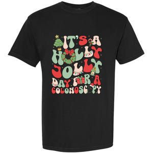 ItS A Holly Xmas Day For A Colonoscopy Christmas Garment-Dyed Heavyweight T-Shirt