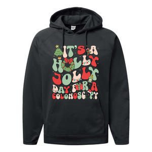 ItS A Holly Xmas Day For A Colonoscopy Christmas Performance Fleece Hoodie