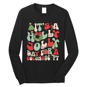 ItS A Holly Xmas Day For A Colonoscopy Christmas Long Sleeve Shirt