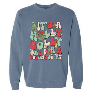 ItS A Holly Xmas Day For A Colonoscopy Christmas Garment-Dyed Sweatshirt