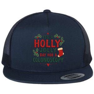 ItS A Holly Xmas Jolly Day For A Colonoscopy Flat Bill Trucker Hat