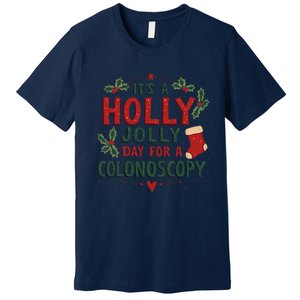 ItS A Holly Xmas Jolly Day For A Colonoscopy Premium T-Shirt