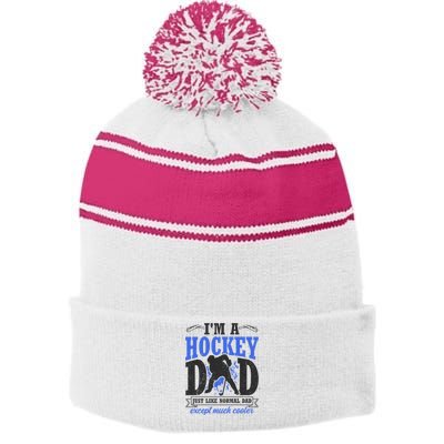 Im A Hockey Dad Just Like A Normal Dad Except Much Cooler Cool Gift Stripe Pom Pom Beanie