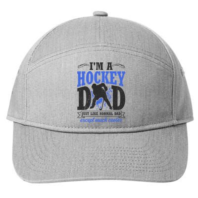 Im A Hockey Dad Just Like A Normal Dad Except Much Cooler Cool Gift 7-Panel Snapback Hat