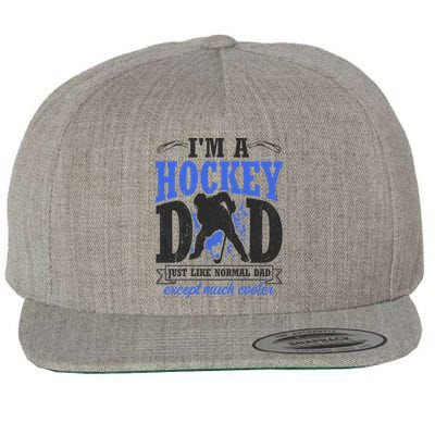 Im A Hockey Dad Just Like A Normal Dad Except Much Cooler Cool Gift Wool Snapback Cap